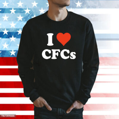 I Love Cfcs Sweatshirt