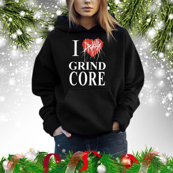 I Love Grind Core Hoodie