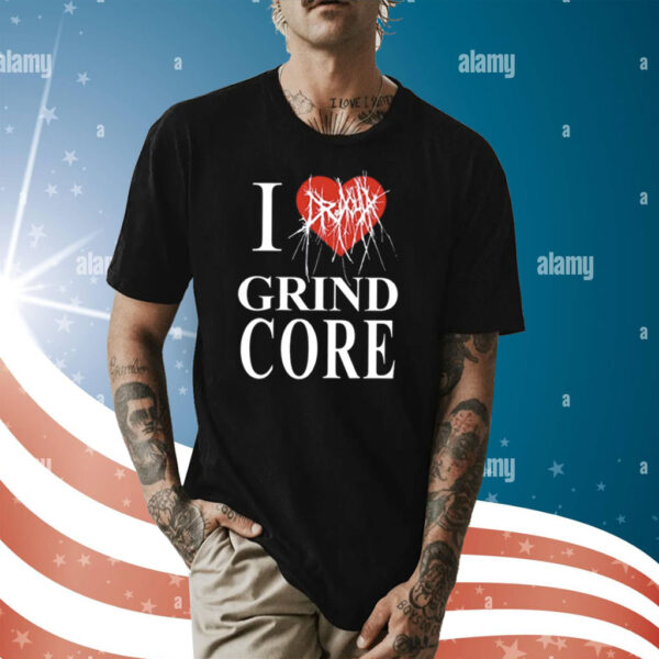 I Love Grind Core TShirt