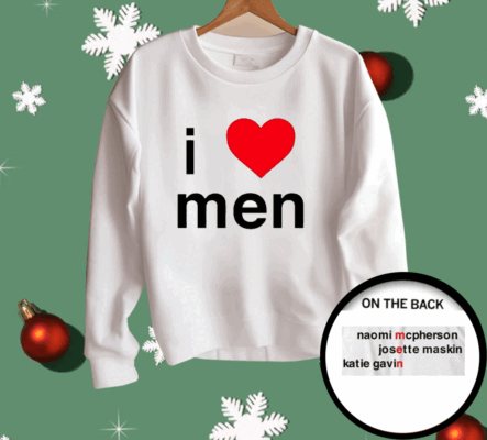 I Love Men Naomi Mcpherson Josette Shirt