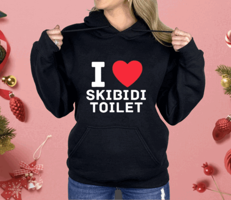 I Love Skibidi Toilet Shirt