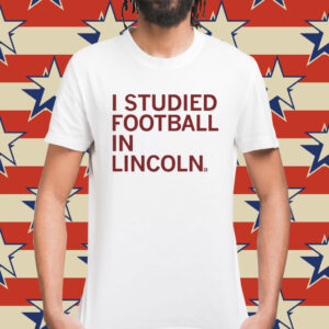 I Studied Football in Lincoln T-Shirt