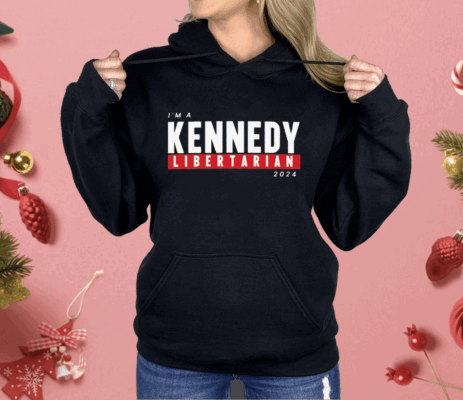 I’m A Kennedy Libertarian 2024 Shirt