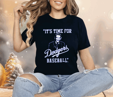 It’s Time For Dodgers Baseball Vin Scully Shirt