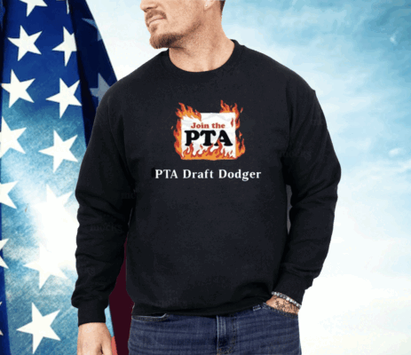 Join The Pta Pta Draft Dodger Shirt