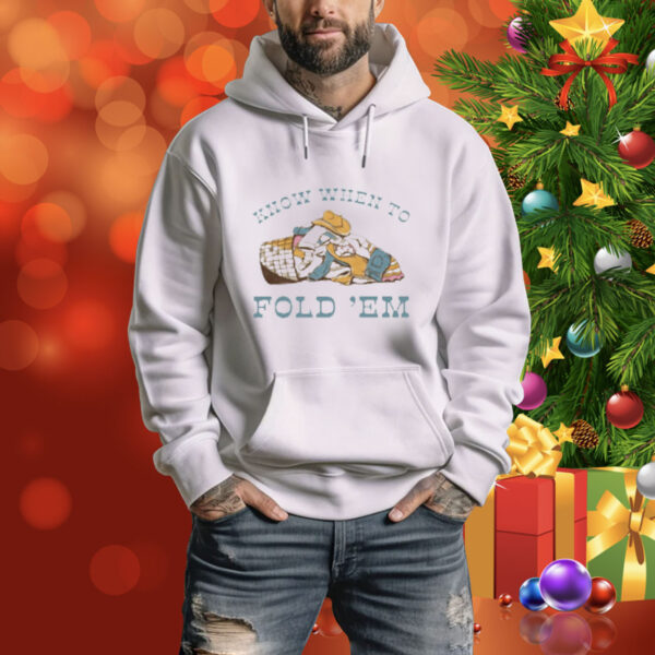 Know When To Fold 'Em Tee shirt