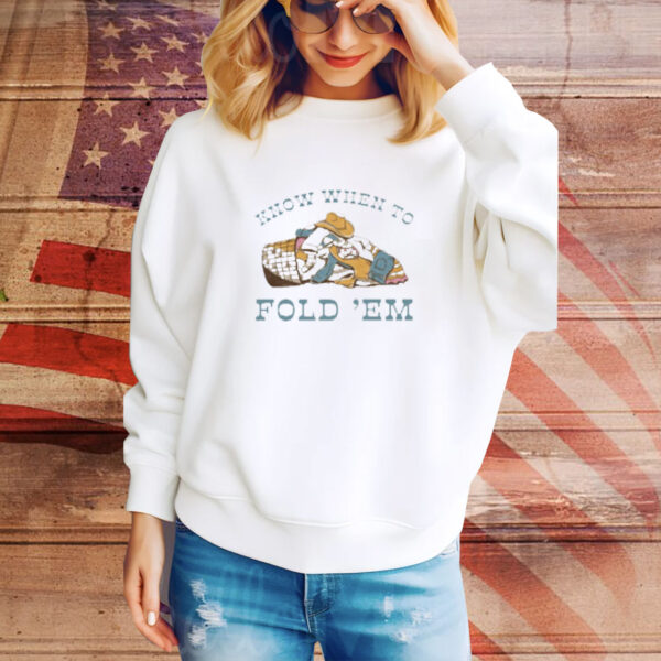 Know When To Fold 'Em Tee shirt