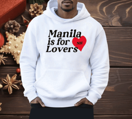 Manila Is For Lovers Nh Shirt