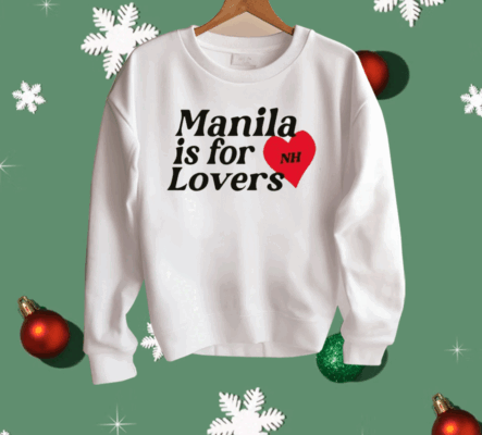 Manila Is For Lovers Nh Shirt