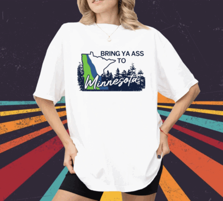 Minnesota Timberwolves Bring Ya Ass To Minnesota Road Sign Shirt