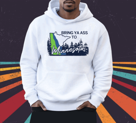 Minnesota Timberwolves Bring Ya Ass To Minnesota Road Sign Shirt