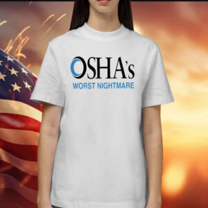 Osha’s Worst Nightmare T-Shirts