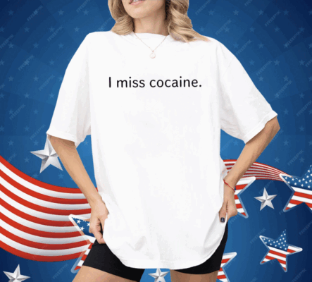 Redbull Lover I Miss Cocaine Shirt