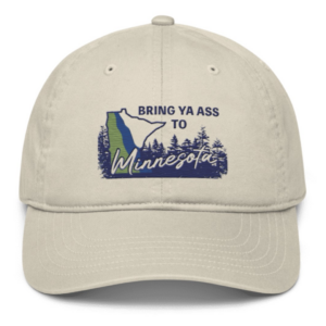 Bring Ya Ass Minnesota ROAD SIGN Hat