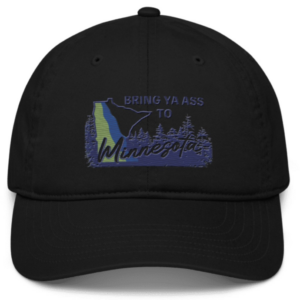 Bring Ya Ass Minnesota ROAD SIGN Hat