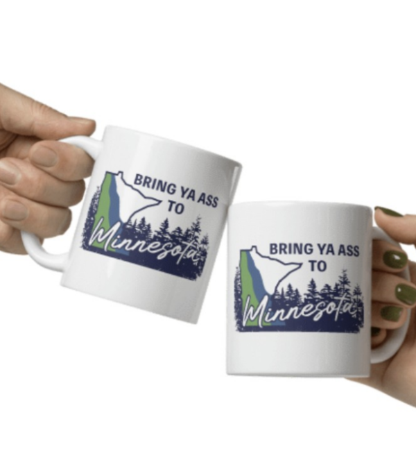 Bring Ya Ass Minnesota ROAD SIGN Mug