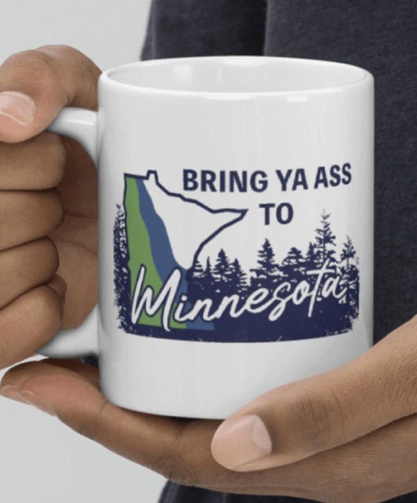 Bring Ya Ass Minnesota ROAD SIGN Mug