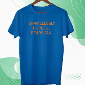 Shamelessly Hopeful Bears Fan Tee shirt