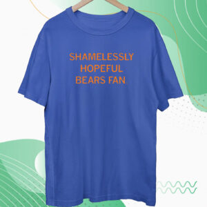 Shamelessly Hopeful Bears Fan Tee shirt