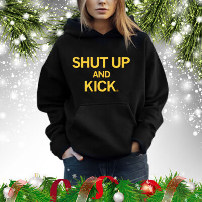 Shut Up and Kick Hoodie