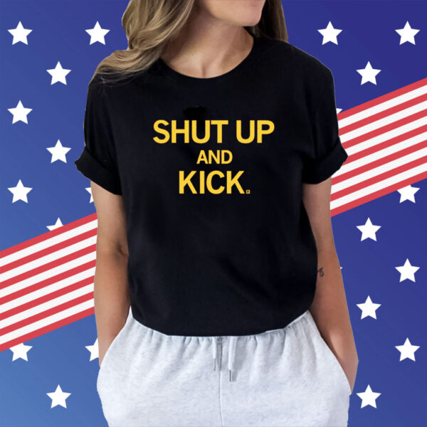 Shut Up and Kick Shirts