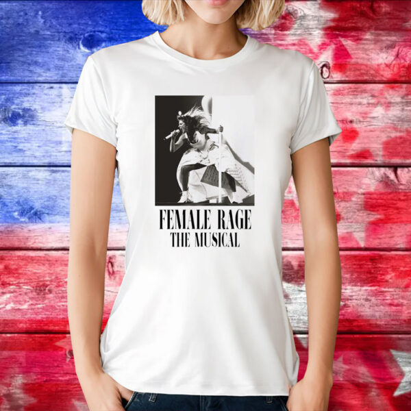 Taylor Swift Tour Female Rage The Musical Shirt