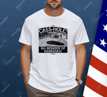 The Cass hole Shirt