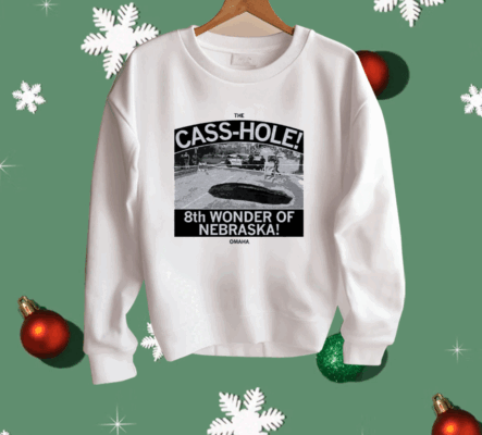 The Cass hole Shirt