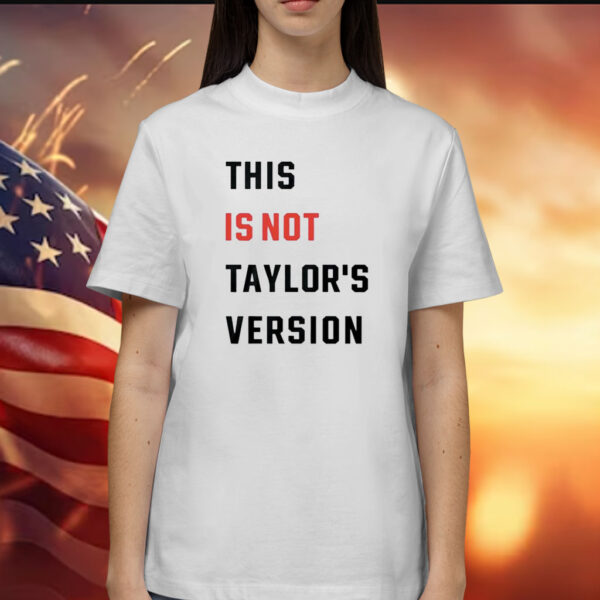 This Is Not Taylor’s Version Shirt