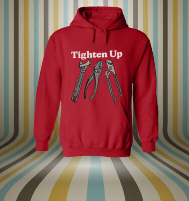 Tighten Up Shirt