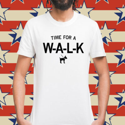 Time for a W-A-L-K Tee Shirt