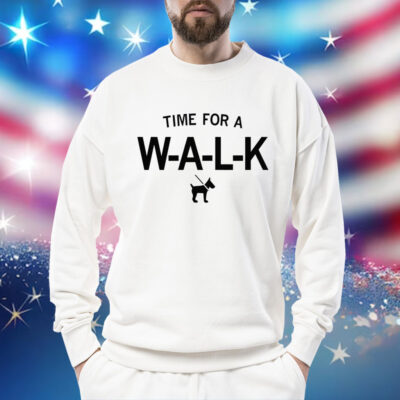 Time for a W-A-L-K Tee Sweatshirt