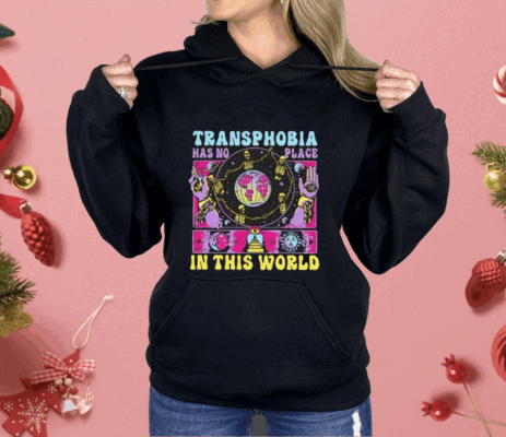 Transphobia Has No Place In This World Shirt