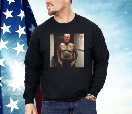Trump Covered With Prison Tattoos Shirt