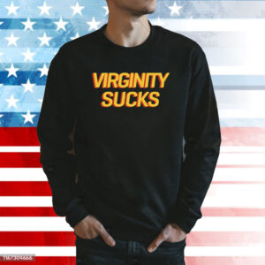 Virginity Sucks Sweatshirt