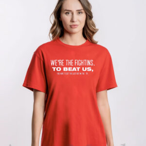 We’re The Fightins To Beat Us You Have To Get The Last Out In The 9th Ladies Boyfriend T-Shirt