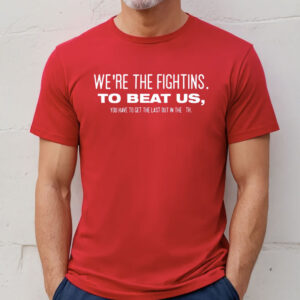 We’re The Fightins To Beat Us You Have To Get The Last Out In The 9th Ladies Boyfriend T-Shirts