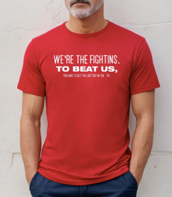 We’re The Fightins To Beat Us You Have To Get The Last Out In The 9th Ladies Boyfriend T-Shirts