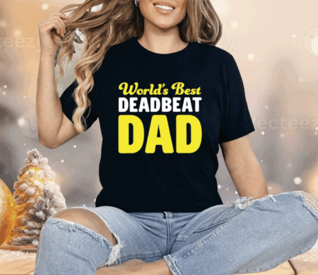 World’s Best Deadbeat Dad Shirt