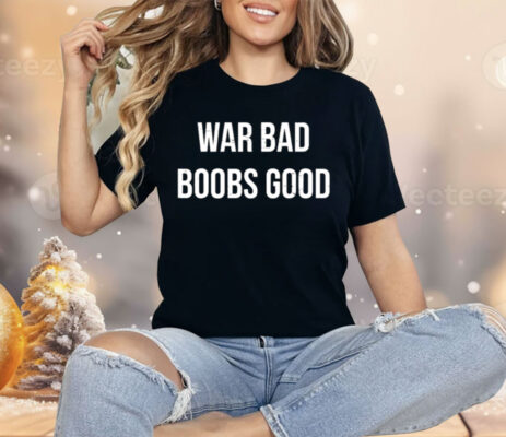 We Bad Boobs Good Shirt