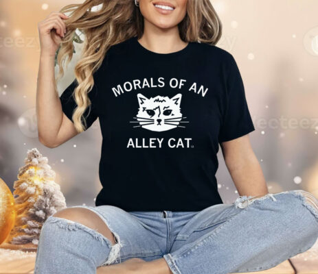Morals of an Alley Cat Shirt