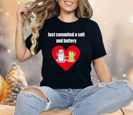 Just Commited a Salt and Battery Shirt