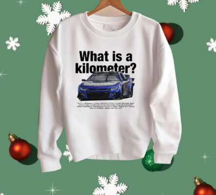 What The Fuck Is A Kilometer Chevy Camaro ZL1 NASCAR Shirt 