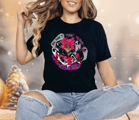  Alastor Asexual Pride You Don’t Have To Fuck To Be Fab Shirt  