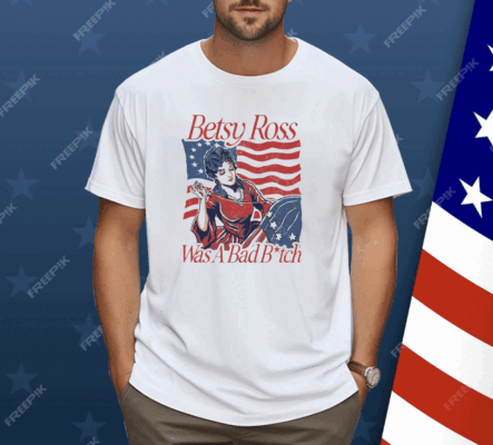 BETSY ROSS BAD B Shirt