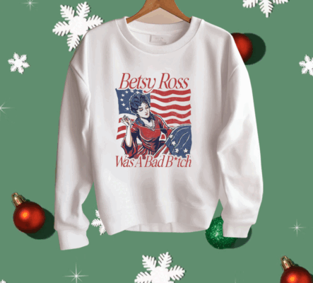 BETSY ROSS BAD B Shirt