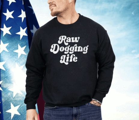 Ben Affleck Raw Dogging Life Shirt