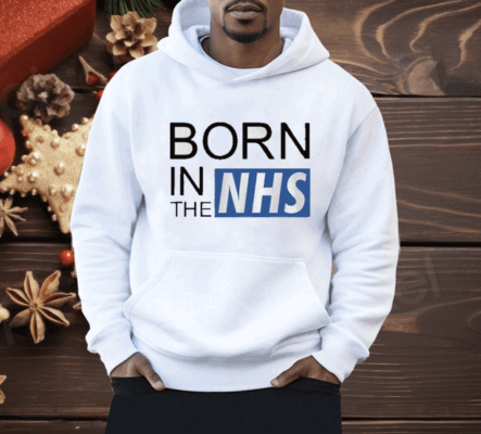 Born In The Nhs Shirt