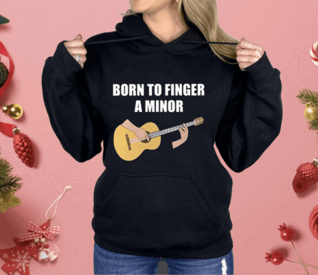 Bros Born To Finger A Minor Shirt