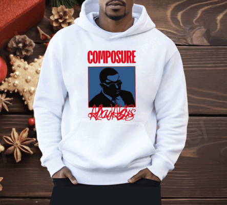 Composure Always Shirt